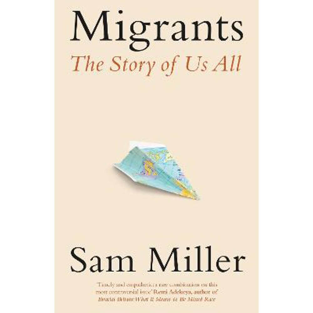 Migrants: The Story of Us All (Paperback) - Sam Miller